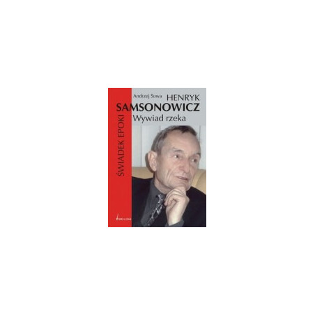 Henryk Samsonowicz Świadek epoki