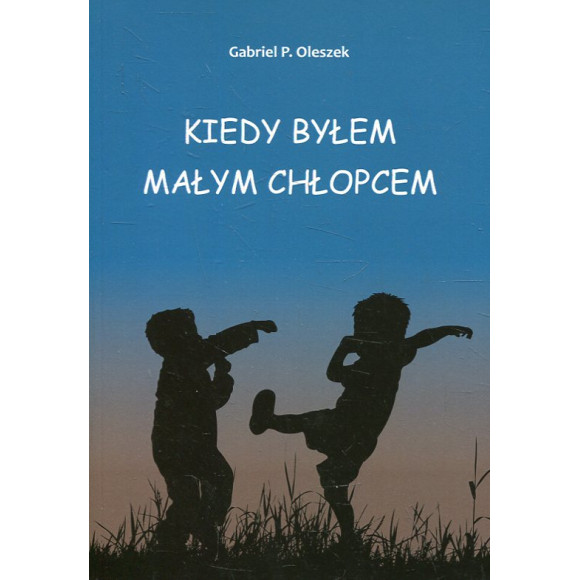Kiedy byłem małym chłopcem