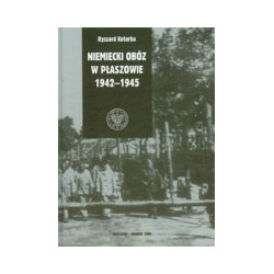 Niemiecki obóz w Płaszowie 1942-1945