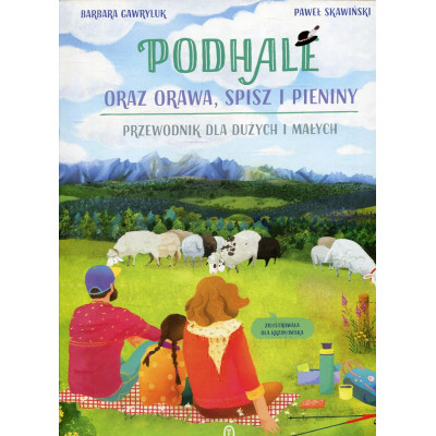 Podhale oraz Orawa, Spisz i Pieniny