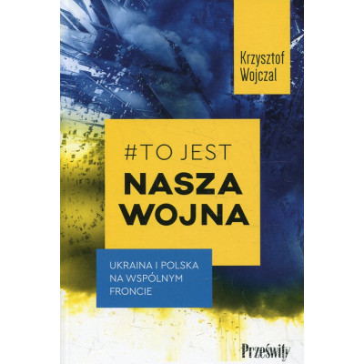  To jest nasza wojna