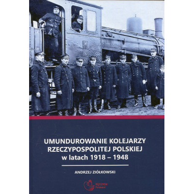 Umundurowanie kolejarzy Rzeczypospolitej Polskiej w latach 1918 - 1948