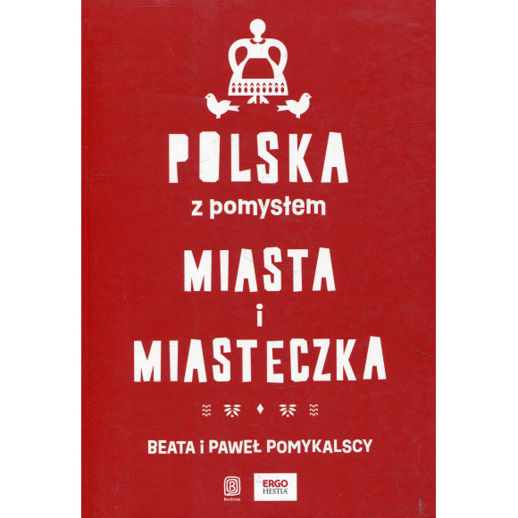 Polska z pomysłem. Miasta i miasteczka