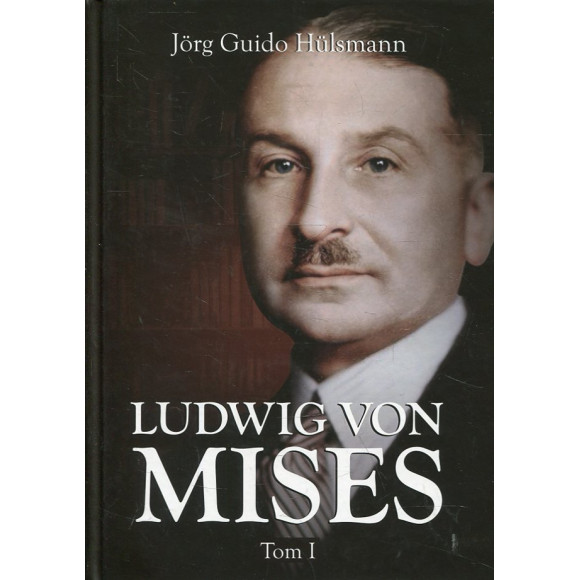Ludwig von Mises t. I