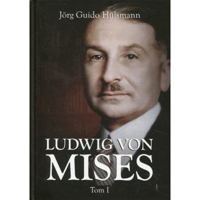Ludwig von Mises t. I