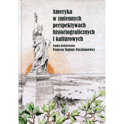 Ameryka w zmiennych perspektywach historiograficznych i kulturowych