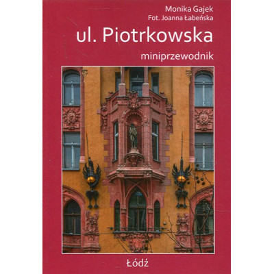 ul. Piotrkowska - miniprzewodnik