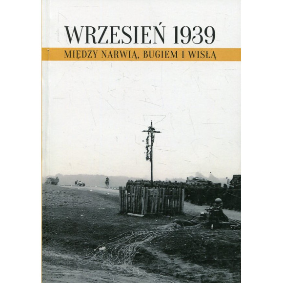 Wrzesień 1939 między Narwią, Bugiem i Wisłą