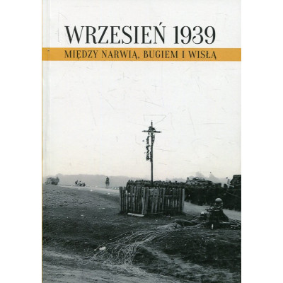 Wrzesień 1939 między Narwią, Bugiem i Wisłą
