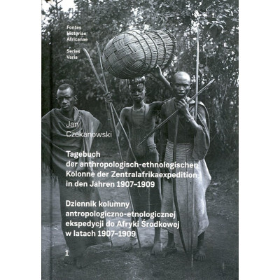 Dziennik kolumny antropologiczno-etnologicznej ekspedycji do Afryki Środkowej w latach 1907-1909