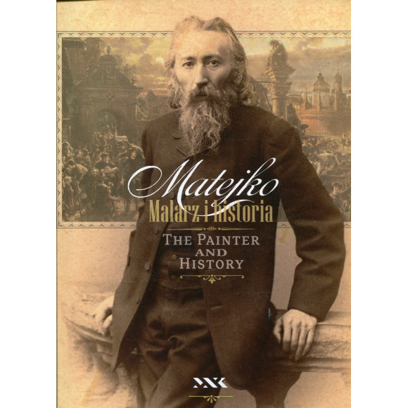 Matejko. Malarz i historia