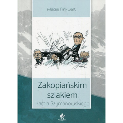 Zakopiańskim szlakiem Karola Szymanowskiego
