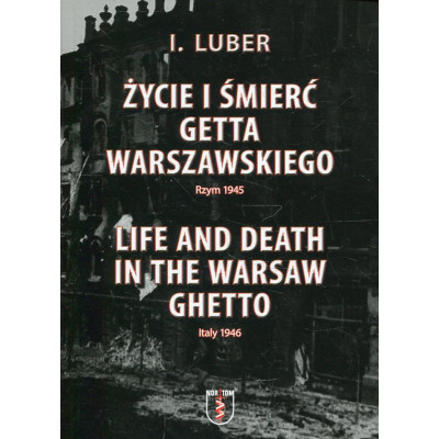 Życie i śmierć Getta Warszawskiego
