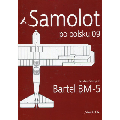 Samolot po polsku 09. Bartel BM-5
