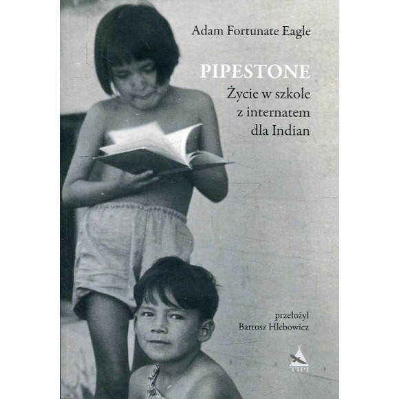 Pipestone. Życie w szkole z internatem dla Indian