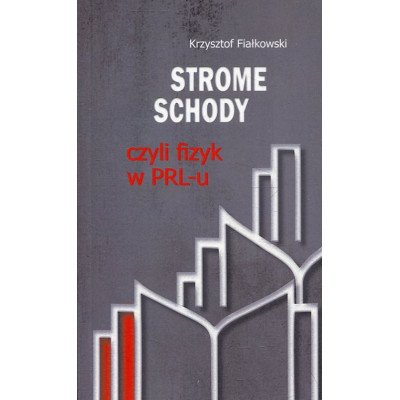 Strome schody czyli fizyk w PRL-u