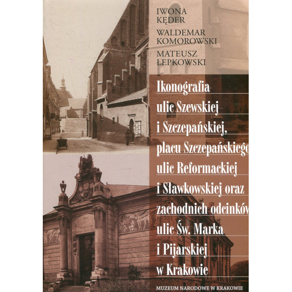 Ikonografia ulic Szewskiej i Szczepańskiej, placu Szczepańskiego, ulic Reformackiej i Sławkowskiej