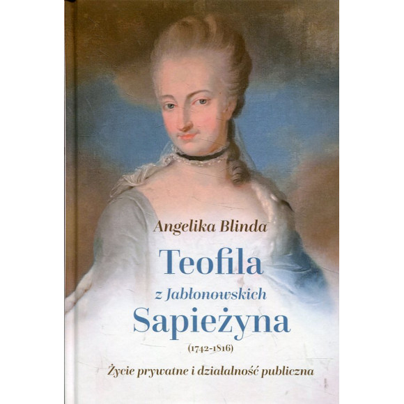 Teofila z Jabłonowskich Sapieżyna (1742-1816)
