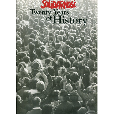 Solidarność: Twenty Years of History