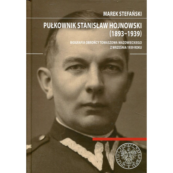Pułkownik Stanisław Hojnowski (1893-1939)