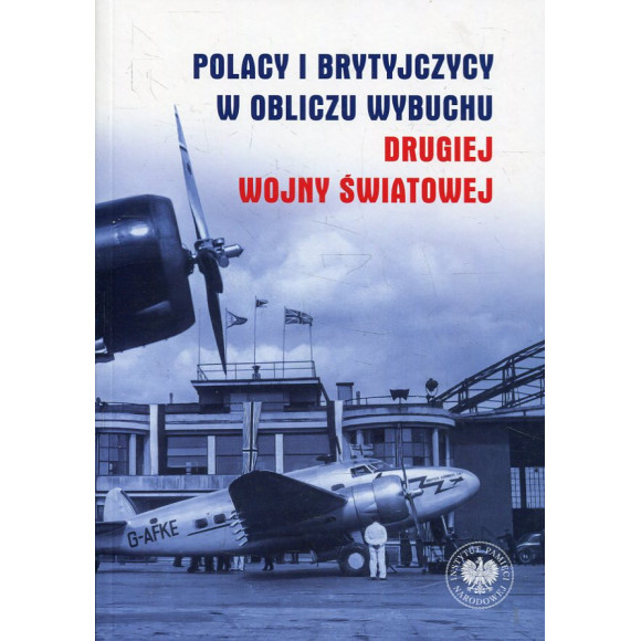 Polacy i Brytyjczycy w obliczu wybuchu drugiej wojny światowej