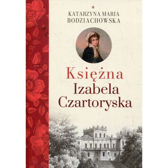 Księżna Izabela Czartoryska Część 1