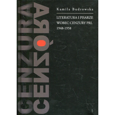 Literatura i pisarze wobec cenzury PRL 1948-1958