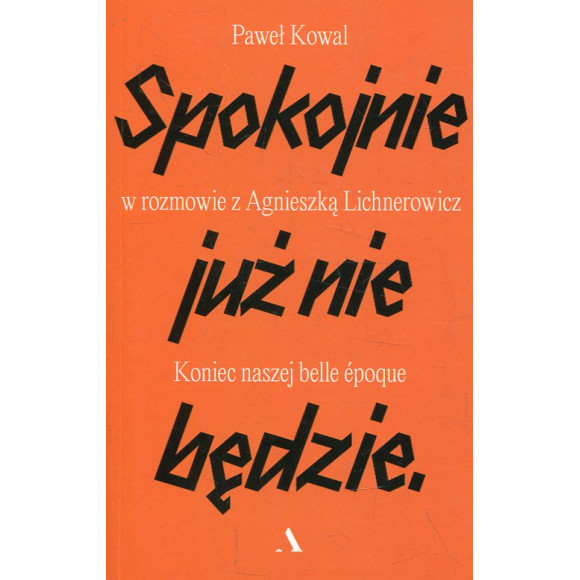 Spokojnie już nie będzie