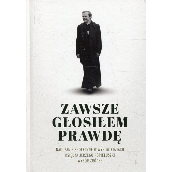 Zawsze głosiłem prawdę