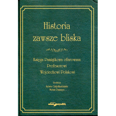 Historia zawsze bliska