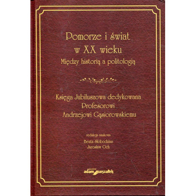 Pomorze i świat w XX wieku Między historią a politologią