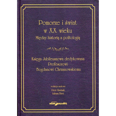 Pomorze i świat w XX w. Między historią a politologią