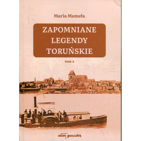 Zapomniane legendy toruńskie Tom 2