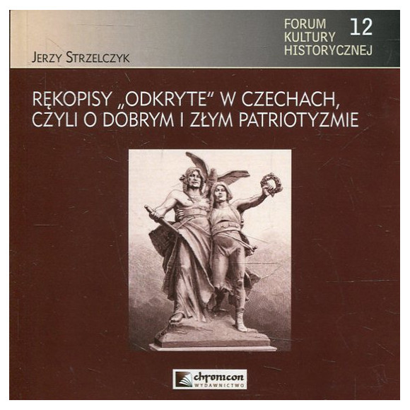 Rękopisy „odkryte” w Czechach, czyli o dobrym i złym patriotyzmie