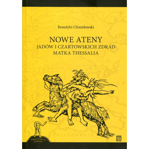 Nowe Ateny. Jadów i czartowskich zdrad matka Thessalia