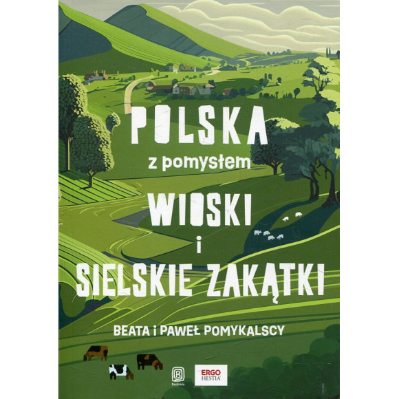 Polska z pomysłem. Wioski i sielskie zakątki