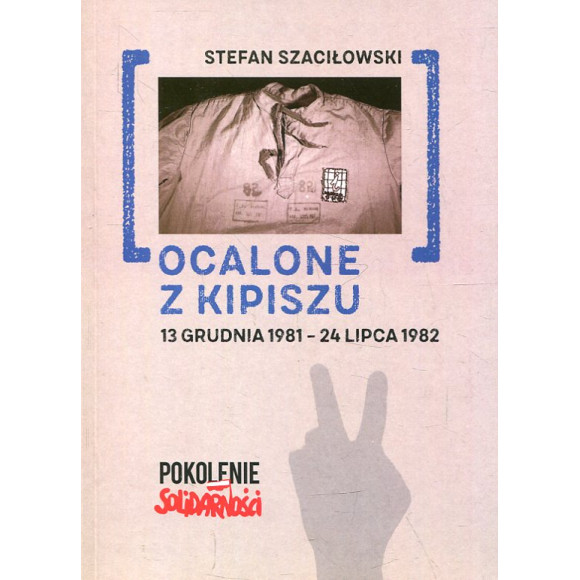 Ocalone z kipiszu 13 grudnia 1981-24 lipca 1982