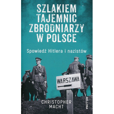 Szlakiem tajemnic zbrodniarzy w Polsce