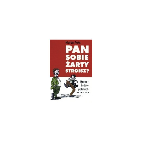 Pan sobie żarty stroisz? Humor Żydów polskich z lat 1918-1939