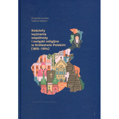 Kościoły, wyznania, wspólnoty i związki religijne w Królestwie Polskim (1815–1914)
