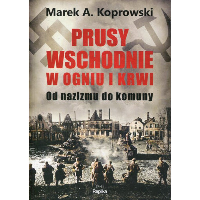 Prusy Wschodnie w ogniu i krwi