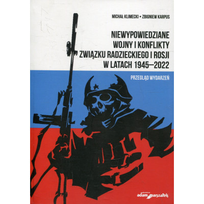 Niewypowiedziane wojny i konflikty Związku Radzieckiego i Rosji w latach 1945-2022