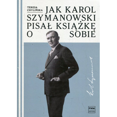 Jak Karol Szymanowski pisał książkę o sobie