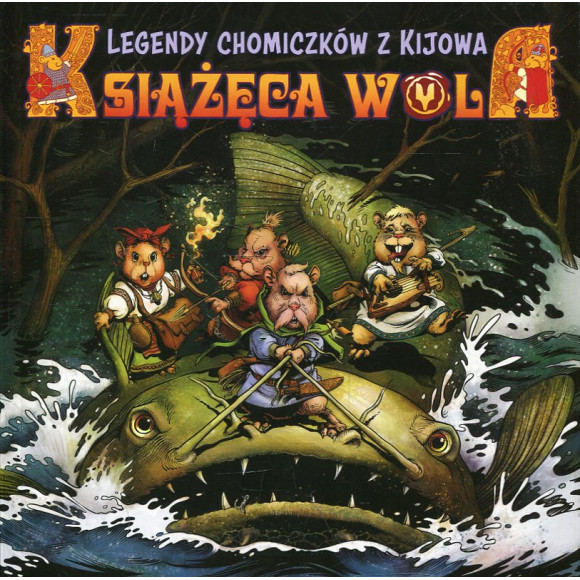 Książęca Wola t. 1: Legendy chomiczków z Kijowa