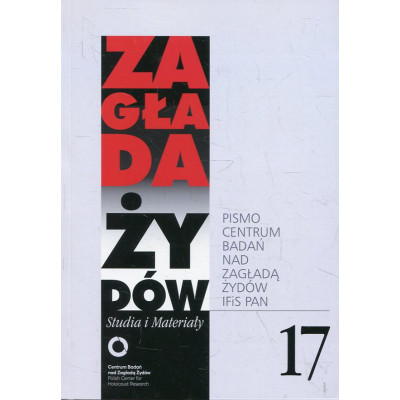 Zagłada Żydów Studia i Materiały Rocznik 17