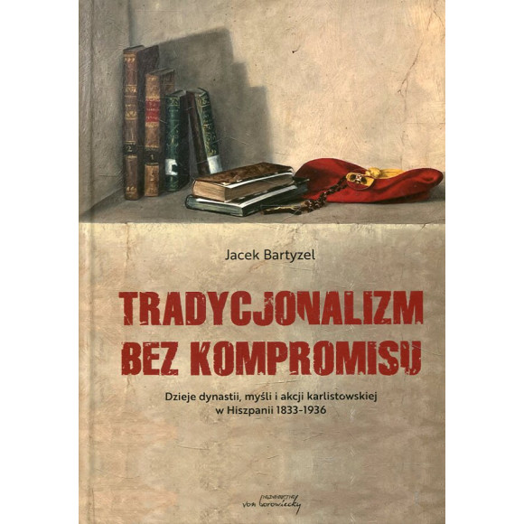 Tradycjonalizm bez kompromisu