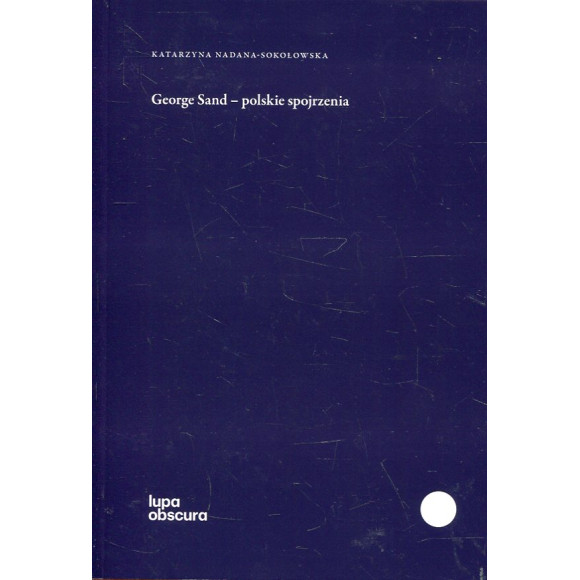 George Sand. Polskie spojrzenia