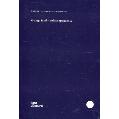 George Sand. Polskie spojrzenia