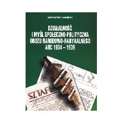 Działalność i myśl społeczno polityczna obozu narodowo radykalnego ABC 1934-1939