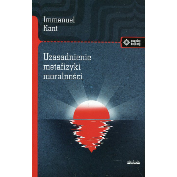 Uzasadnienie metafizyki moralności